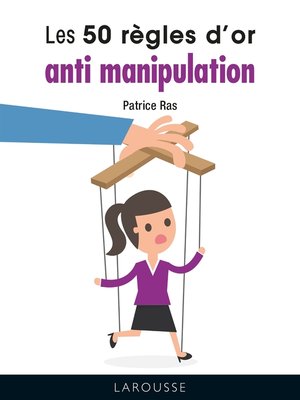 cover image of LES 50 REGLES D'OR ANTI-MANIPULATION